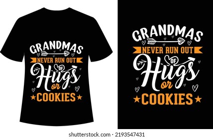 Grandmas Never Run Out Hugs or Cookies Typography and print ready tshirt design, vector, grandma, grandmother, mothers day