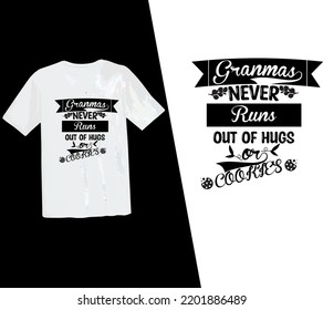 Grandmas are never runs out of hugs or cookies t shirt, grandma t shirt design, grandparents, typography design, vector t shirt, grandpa, grandfather, grandparents day, vector, print ready t shirt
