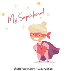 Grandmother in a superhero costume. An active grandmother. You are my superhero. Funny characters isolate on white background. Vector illustration.