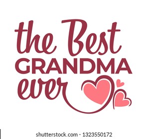 Grandmothers day best grandma ever congratulation lettering isolated icon with hearts elderly female family member greeting granny holiday celebration and wishes emblem or logo love and respect