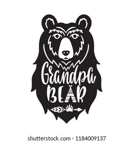 Grandpa bear. Hand drawn typography phrase with bear head, teepee, paw. Vector illustration isolated on white background.