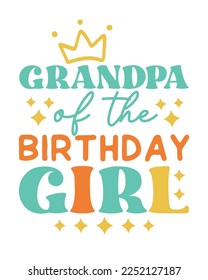 Grandpa of the Birthday Girl quote retro typography on white background
