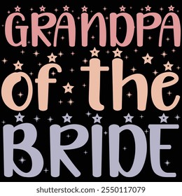 Grandpa Of The Bride T-shirt Design, T-shirt Design, Bride , Bride Shirt, Retro, Funny, Marriage, Bride Gift, Wedding, Engagement, T-shirt