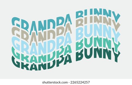 Grandpa Bunny Easter quote retro wavy groovy repeat text Mirrored typography on white background