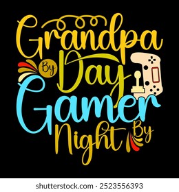 Grandpa By Day Gamer By Night Calligraphy Graphic Vintage Style Design, Grandpa Tee Grandpa Day Gamer Illustration Art