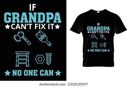 If Grandpa Can't Fix It No One Can T-Shirt