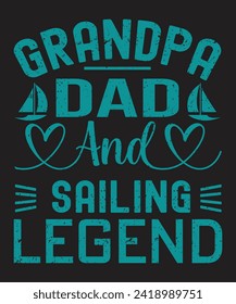 Grandpa dad and sailing legend typography boating design with grunge effect
