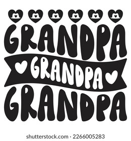 Grandpa - Dad T-shirt And SVG Design. Happy Father's Day, Motivational Inspirational SVG Quotes T shirt Design, Vector EPS Editable Files.