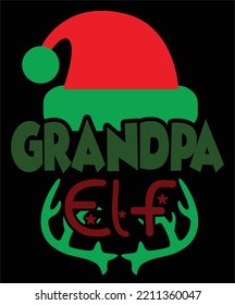 Grandpa elf Merry Christmas shirt print template, funny Xmas shirt design, Santa Claus funny quotes typography design