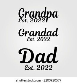 Grandpa Grandad Dad Est 2022 Funny Design Vector Illustration Grandad Gift Dad Gift Grandpa Gift Father's Day Gift