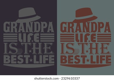 Grandpa Life Is The Best Life, Grandad T-Shirt, Gifts Grandpa, Cool Grandpa Shirt, Grandfather Shirt, Gift For Grandfather, T-Shirt For Best Grandfather Ever, Grandfather Gifts, Grandpa's Birthday