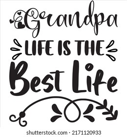 Grandpa Life is the Best Life t-shirt design vector file