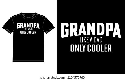 Grandpa like a dad only cooler typography T-shirt Design template, Car Window Sticker, POD, cover, Isolated Black Background
