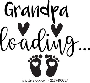 grandpa loading, new baby svg,announcement,grandpa to be,Pregnancy svg,New Baby svg,Loading vector design 
 svg