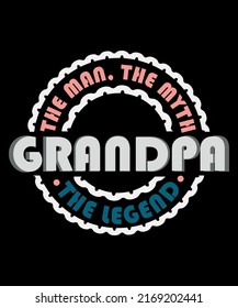 Grandpa, The Man, The Myth, The Legend T-Shirt Design