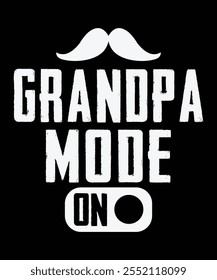 Grandpa mode on, i t shirts applique, fashion slogan, badge, label clothing, jeans, and casual wear. Vector 
