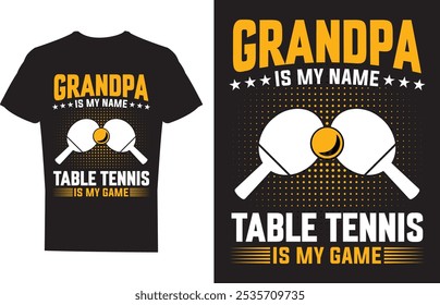 Grandpa Is My Name Table Tennis Is My Game T shirt design Vector Illustration