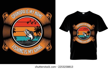 Grandpa is name fishing is my game,,,,, Fishing T-Shirt design