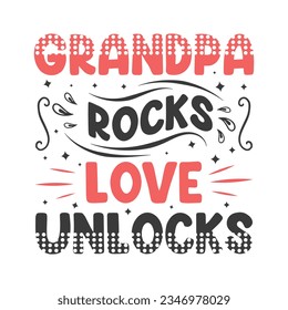 Grandpa Rocks Love Unlocks, grandparents day SVG t-shirt design, colorful SVG cut files, grandparents day t-shirt design