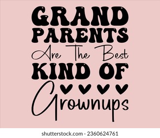 Grandparents Are The Best  Kind Of Grownups Retro Svg Design,grandparents Retro Design,Grandpa Retro svg, Grandparents svg,grandparents day Design svg