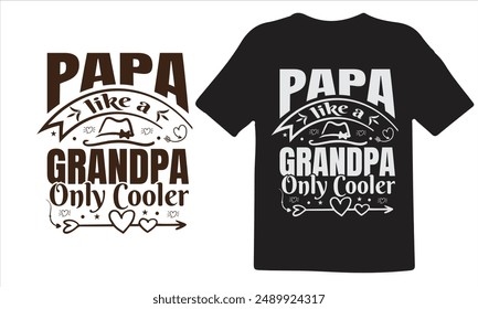 Grandparents day t shirt design. typography element, papa like a grandpa only cooler, vector for t shirt.