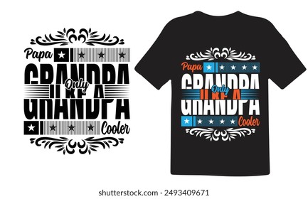 Grandparents day t-shirt design, Typography element, papa grandpa like a only cooler, Vector for t-shirt.