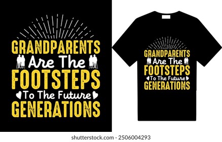 Grandparents are the footsteps to the future generations, Tshirt design, new tshirt design, vector tshirt design, vector, eps designs, High quality vector tshit design, grandparents day tshirt designs