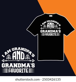 I Am Grandpa's And Grandma's Favorite .T-shirt Design. Vector Illustration.