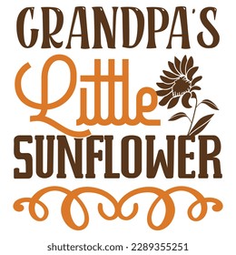 Grandpa's Little Sunflower SVG Design Vector File