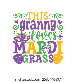 Granny loves Mardi gras design, Mardi gras family designs