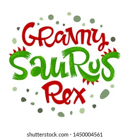 Granny Saurus Rex quote. Fun handdrawn Dinosaur style lettering vector logo. Crest and scales decote text. Green dots decore. Family look, kids party design element.
