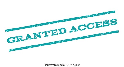 Granted Access watermark stamp. Text tag between parallel lines with grunge design style. Rubber seal stamp with scratched texture. Vector cyan color ink imprint on a white background.
