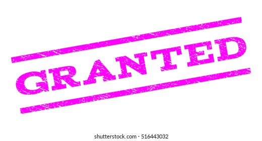 Granted watermark stamp. Text caption between parallel lines with grunge design style. Rubber seal stamp with dirty texture. Vector magenta color ink imprint on a white background.