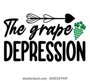 The Grape Depression Svg,T-shirt Design,Wine Svg,Drinking Svg,Wine Quotes Svg,Wine Lover,Wine Time Svg,Wine Glass Svg,Funny Wine Svg,Beer Svg,Cut File svg