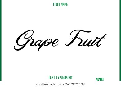 Grape Fruit  -Fruit Name In Modern Cursive Typography Text Design Element