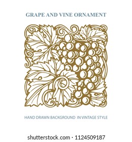 Grape and vine ornament and background. 
Hand drawn grape and vine engraving style illustration. 
Bunch of grapes vector design element. 
Wine theme grape and vine vintage style design. 