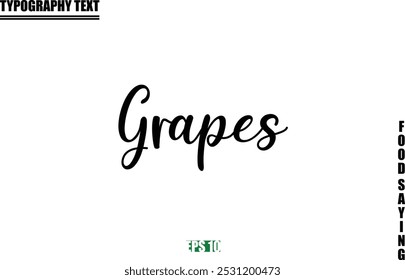 Grapes Food Quote Of Modern Cursive Typography Text 