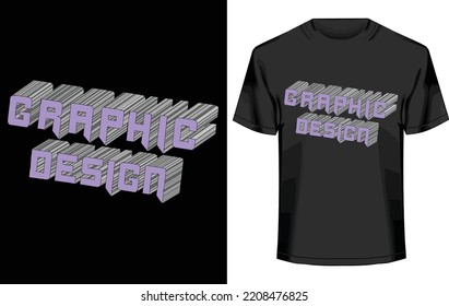 graphic 3d and typography t-shirt design