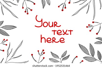 Graphic background frame with plants in the style of line art for writing different tests. Black plants with red berries on a white background. Vector illustration