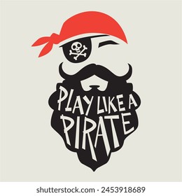 graphic bearded pirate face with bandana with slogan play like a pirate