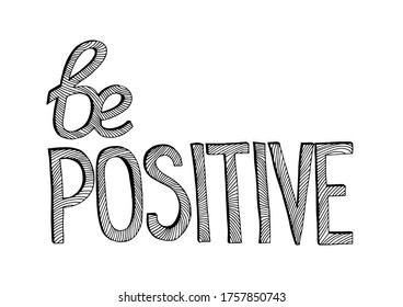 Graphic black and white lettering with the text "Be positive". The letters are filled with straight and wavy lines. Handwritten in black marker. Trace