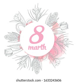 Graphic card 8 marth with spring plants. Hand drawn postcard. Spring flowers, hyacinth, mimosa, crocuses, tulips. Vector illustration.