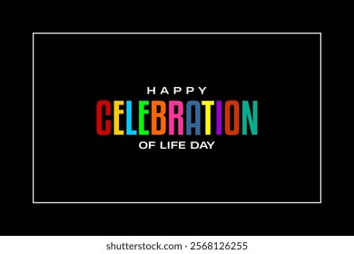 graphic of celebration of life day holiday concept good for life day celebration. flat design. flyer design.flat