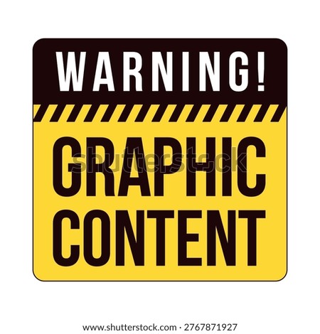 Graphic content warning label overlay. Explicit disturbing visual material disclaimer. Isolated vector sign. Digital media alert. Attention element. Graphic illustration with text. Platform message