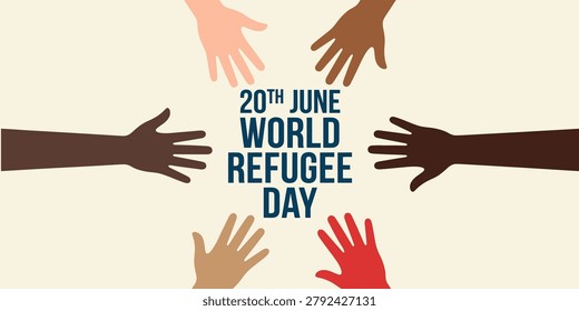 Graphic design celebrating World Refugee Day on June 20th, featuring diverse skin tone hands reaching towards a central point.