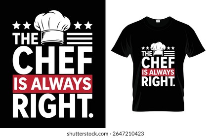 Um design gráfico apresenta um chapéu de chef e o texto em negrito "O CHEF ESTÁ SEMPRE CERTO". Este design é apresentado como um gráfico autônomo e em uma camiseta preta.