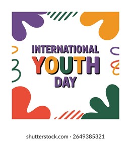 A graphic design features the words "International Youth Day" in bold, colorful letters. Abstract shapes and lines in purple, orange, green, and red surround the text on a white background.