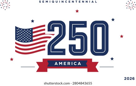 Graphic design featuring the American flag, '250' text, and 'America' banner on a beige background with red, white, and blue stars and text reading 'semiquincentennial' and '2026'