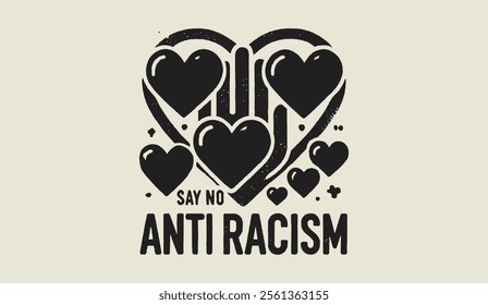 graphic design featuring a heart and hand symbol with the text "Say No to Anti-Racism." This image promotes unity and equality, making it relevant for social justice themes