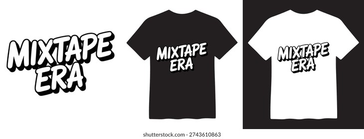 Graphic design featuring 'MIXTAPE ERA' text on black and white t-shirts with different font styles
